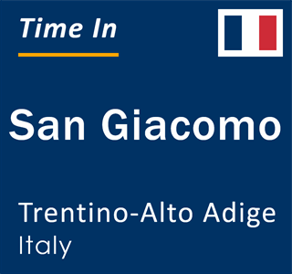 Current local time in San Giacomo, Trentino-Alto Adige, Italy