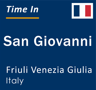 Current local time in San Giovanni, Friuli Venezia Giulia, Italy