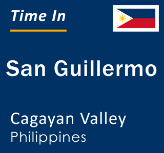 Current local time in San Guillermo, Cagayan Valley, Philippines