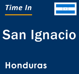 Current local time in San Ignacio, Honduras