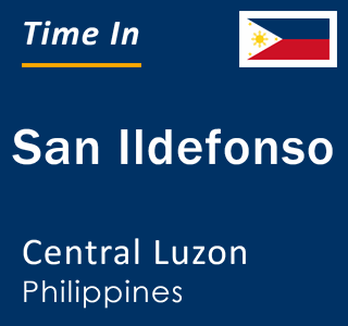 Current local time in San Ildefonso, Central Luzon, Philippines