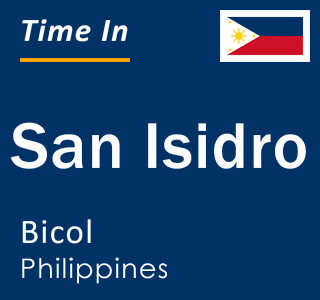 Current local time in San Isidro, Bicol, Philippines