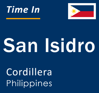 Current local time in San Isidro, Cordillera, Philippines