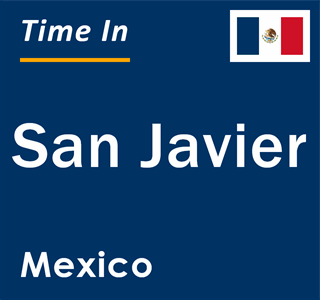 Current local time in San Javier, Mexico