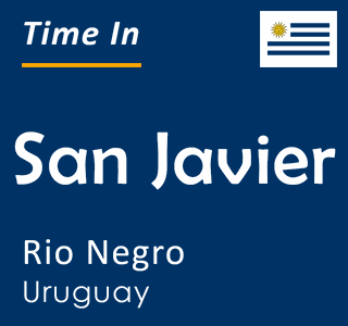 Current time in San Javier, Rio Negro, Uruguay