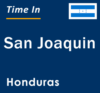 Current local time in San Joaquin, Honduras