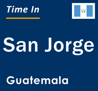 Current local time in San Jorge, Guatemala