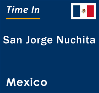 Current local time in San Jorge Nuchita, Mexico