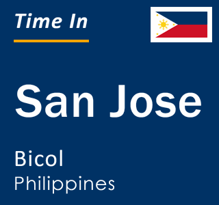 Current local time in San Jose, Bicol, Philippines
