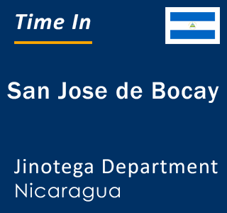 Current local time in San Jose de Bocay, Jinotega Department, Nicaragua