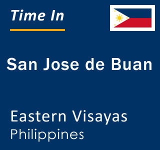 Current local time in San Jose de Buan, Eastern Visayas, Philippines