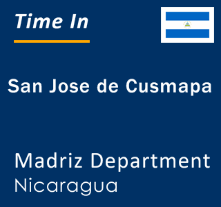 Current local time in San Jose de Cusmapa, Madriz Department, Nicaragua