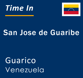 Current local time in San Jose de Guaribe, Guarico, Venezuela