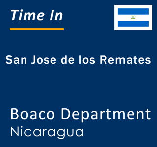 Current local time in San Jose de los Remates, Boaco Department, Nicaragua