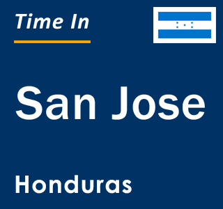 Current local time in San Jose, Honduras