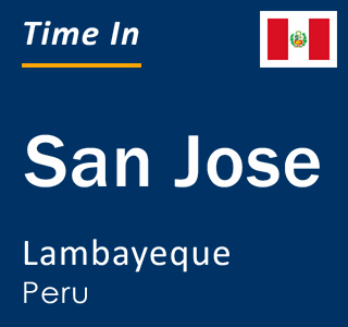 Current local time in San Jose, Lambayeque, Peru