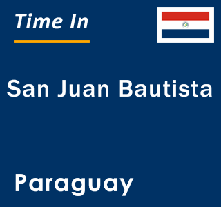 Current local time in San Juan Bautista, Paraguay