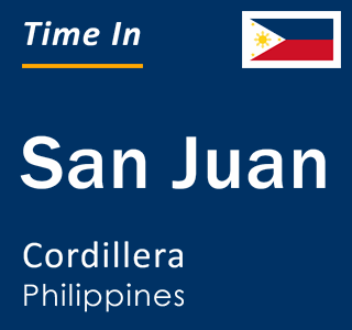 Current local time in San Juan, Cordillera, Philippines