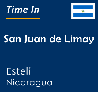 Current local time in San Juan de Limay, Esteli, Nicaragua