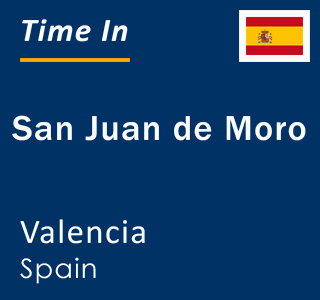 Current local time in San Juan de Moro, Valencia, Spain