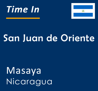 Current time in San Juan de Oriente, Masaya, Nicaragua