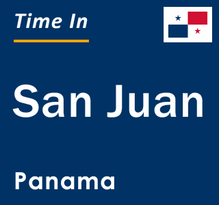 Current local time in San Juan, Panama