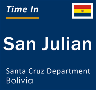 Current local time in San Julian, Santa Cruz Department, Bolivia