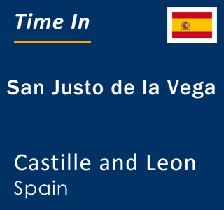 Current local time in San Justo de la Vega, Castille and Leon, Spain