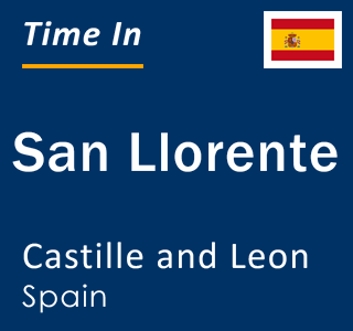 Current local time in San Llorente, Castille and Leon, Spain