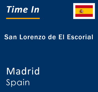 Current local time in San Lorenzo de El Escorial, Madrid, Spain