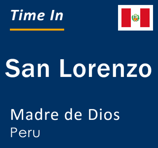 Current local time in San Lorenzo, Madre de Dios, Peru