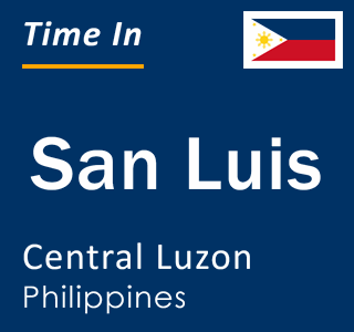 Current local time in San Luis, Central Luzon, Philippines
