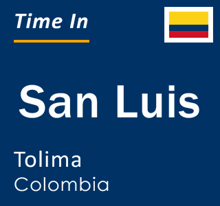 Current local time in San Luis, Tolima, Colombia