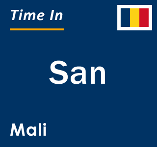Current local time in San, Mali