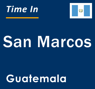 Current local time in San Marcos, Guatemala