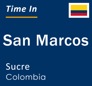 Current local time in San Marcos, Sucre, Colombia