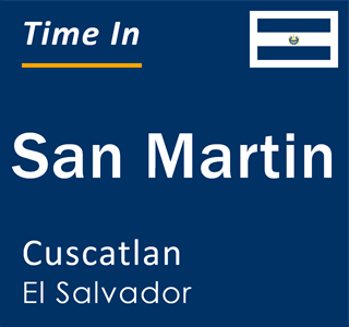 Current time in San Martin, Cuscatlan, El Salvador