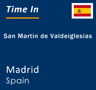 Current local time in San Martin de Valdeiglesias, Madrid, Spain