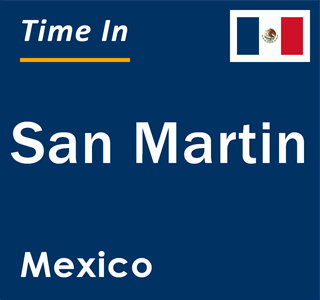 Current local time in San Martin, Mexico