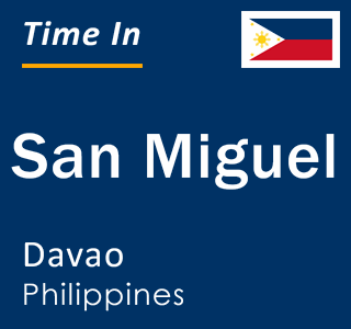 Current local time in San Miguel, Davao, Philippines