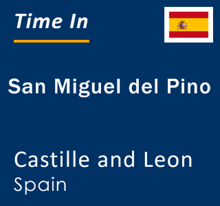 Current local time in San Miguel del Pino, Castille and Leon, Spain