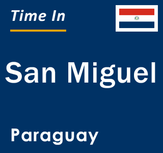 Current local time in San Miguel, Paraguay