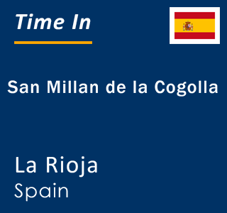 Current local time in San Millan de la Cogolla, La Rioja, Spain