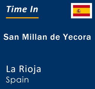 Current local time in San Millan de Yecora, La Rioja, Spain