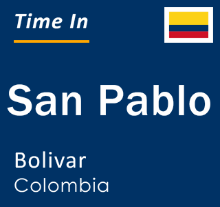 Current local time in San Pablo, Bolivar, Colombia