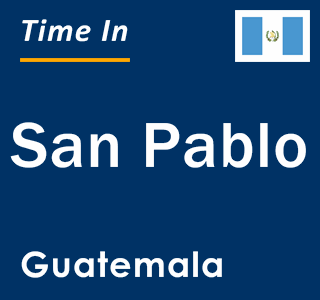 Current local time in San Pablo, Guatemala