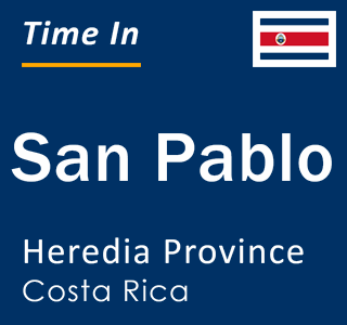 Current local time in San Pablo, Heredia Province, Costa Rica