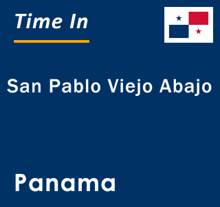 Current local time in San Pablo Viejo Abajo, Panama