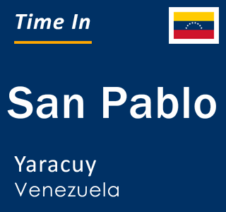 Current local time in San Pablo, Yaracuy, Venezuela