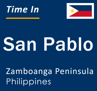 Current local time in San Pablo, Zamboanga Peninsula, Philippines